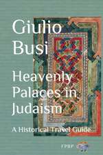 Heavenly Palaces in Judaism: A Historical Travel Guide