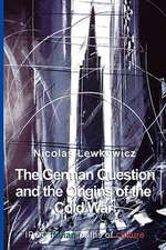 The German Question and the Origins of the Cold War