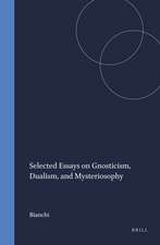 Selected Essays on Gnosticism, Dualism, and Mysteriosophy