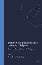 Transitions and Transformations in the History of Religions: Essays in Honor of Joseph M. Kitagawa