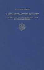 A Samaritan Philosophy: A Study of the Hellenistic Cultural Ethos of the Memar Marqah