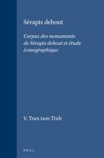 Sérapis debout: Corpus des monuments de Sérapis debout et étude iconographique