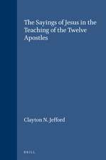 The Sayings of Jesus in the Teaching of the Twelve Apostles