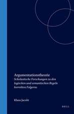 Argumentationstheorie: Scholastische Forschungen zu den logischen und semantischen Regeln korrekten Folgerns