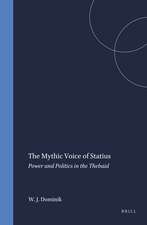 The Mythic Voice of Statius: Power and Politics in the <i>Thebaid</i>