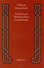 Oral Poetry and Narratives from Central Arabia, Volume 2 Story of a Desert Knight: The Legend of Šlēwīḥ al-‘Aṭāwi and other ‘Utaybah Heroes. An Edition with Translation and Introduction