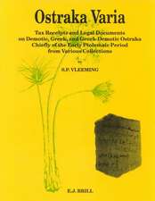 Ostraka Varia: Tax Receipts and Legal Documents on Demotic, Greek, and Greek-Demotic Ostraka, Chiefly of the Early Ptolemaic Period, from Various Collections (P. L. Bat. 26)