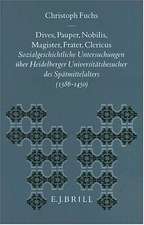 Dives, pauper, nobilis, magister, frater, clericus: Sozialgeschichtliche Untersuchungen über Heidelberger Universitätsbesucher des Spätmittelalters (1386-1450)