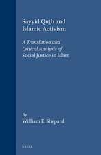 Sayyid Quṭb and Islamic Activism: A Translation and Critical Analysis of <i>Social Justice in Islam</i>