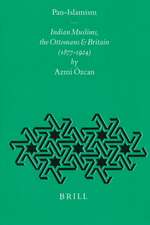 Pan-Islamism: Indian Muslims, the Ottomans and Britain (1877-1924)