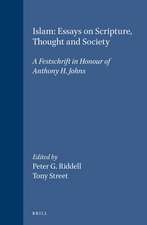 Islam: Essays on Scripture, Thought and Society: A Festschrift in Honour of Anthony H. Johns