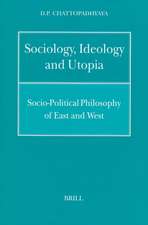 Sociology, Ideology and Utopia: Socio-Political Philosophy of East and West