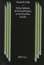 Daily, Sabbath, and Festival Prayers in the Dead Sea Scrolls