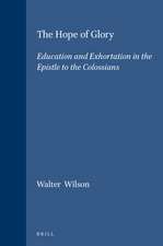 The Hope of Glory: Education and Exhortation in the Epistle to the Colossians