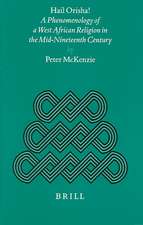 Hail Orisha!: A Phenomenology of a West African Religion in the Mid-Nineteenth Century