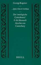 Ipsa Vita et Veritas: Der 'ontologische Gottesbeweis' und die Ideenwelt Anselms von Canterbury