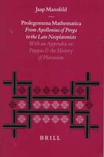 Prolegomena Mathematica: From Apollonius of Perga to the Late Neoplatonism. With an Appendix on Pappus and the History of Platonism