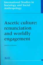 Ascetic Culture: Renunciation and Worldly Engagement