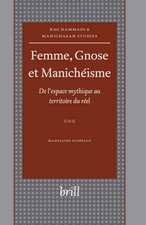 Femme, Gnose et Manichéisme: De l’espace mythique au territoire du réel