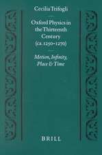 Oxford Physics in the Thirteenth Century: (ca. 1250-1270) Motion, Infinity, Place and Time