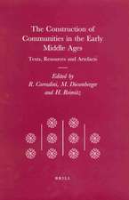 The Construction of Communities in the Early Middle Ages: Texts, Resources and Artefacts