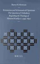 Erroneous and Schismatical Opinions: The Question of Orthodoxy regarding the Theology of Hanserd Knollys (c. 1599–1691)