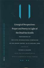 Liturgical Perspectives: Prayer and Poetry in Light of the Dead Sea Scrolls: Proceedings of the Fifth International Symposium of the Orion Center for the Study of the Dead Sea Scrolls and Associated Literature, 19-23 January, 2000