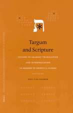 Targum and Scripture: Studies in Aramaic Translations and Interpretation in Memory of Ernest G. Clarke