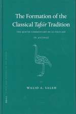 The Formation of the Classical Tafsīr Tradition