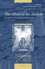 The Allure of the Ancient: Receptions of the Ancient Middle East, ca. 1600–1800