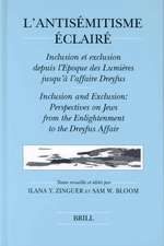 L'Antisémitisme Éclairé: Inclusion et Exclusion depuis l'Époque des Lumières jusqu'à l'Affaire Dreyfus / Inclusion and Exclusion: Perspectives on Jews from the Enlightenment to the Dreyfus Affair