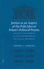 Justice as an Aspect of the Polis Idea in Solon's Political Poems: A Reading of the Fragments in Light of the Researches of New Classical Archaeology