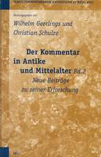 Der Kommentar in Antike und Mittelalter, Bd. 2: Neue Beiträge zu seiner Erforschung