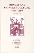 Princes and Princely Culture 1450-1650, Volume 1