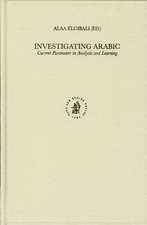 Investigating Arabic: Current Parameters in Analysis and Learning