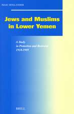 Jews and Muslims in Lower Yemen: A Study in Protection and Restraint, 1918-1949