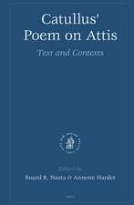 Catullus' Poem on Attis: Text and Contexts