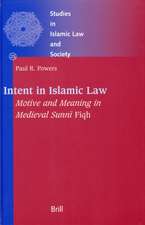 Intent in Islamic Law: Motive and Meaning in Medieval Sunnī <i>Fiqh</i>