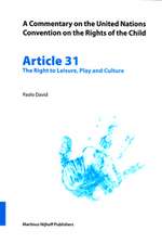 A Commentary on the United Nations Convention on the Rights of the Child, Article 31: The Right to Leisure, Play and Culture