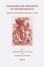 Humanism and Creativity in the Renaissance: Essays in Honor of Ronald G. Witt