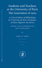 Students and Teachers at the University of Paris: The Generation of 1500: A Critical Edition of Bibliothèque de l'Université de Paris (Sorbonne), Archives, Registres 89 and 90