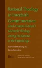 Rational Theology in Interfaith Communication: Abu-I-Husayn al-Basri's Mu'tazili Theology among the Karaites in the Fatimid Age