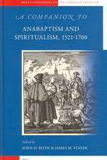 A Companion to Anabaptism and Spiritualism, 1521-1700