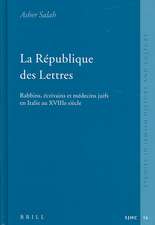 La République des Lettres: Rabbins, écrivains et médecins juifs en Italie au XVIIIe siècle