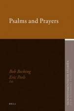 Psalms and Prayers: Papers Read at the Joint Meeting of the Society for Old Testament Study and Het Oud Testamentisch Werkgezelschap in Nederland en België, Apeldoorn August 2006