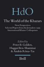 The World of the Khazars: New Perspectives. Selected Papers from the Jerusalem 1999 International Khazar Colloquium