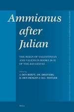 Ammianus after Julian: The Reign of Valentinian and Valens in Books 26 - 31 of the Res Gestae