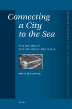 Connecting a City to the Sea: The History of the Athenian Long Walls