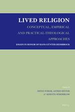 Lived Religion - Conceptual, Empirical and Practical-Theological Approaches: Essays in Honor of Hans-Günter Heimbrock