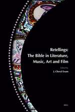 Retellings — The Bible in Literature, Music, Art and Film: <i>Reprinted from Biblical Interpretation Volume 15,4-5</i> (ISBN 9789004165724)